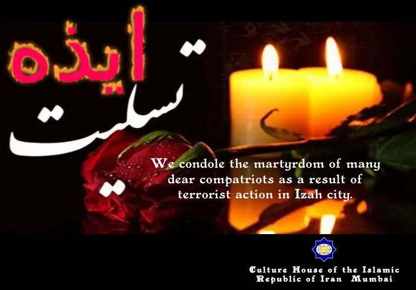 condole the martyrdom of many dear compatriots as a result of terrorist action in Izah city.